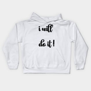 I will do it! Kids Hoodie